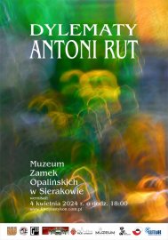 DYLEMATY Antoniego Ruta: Wystawa w Muzeum Zamek Opalińskich w Sierakowie